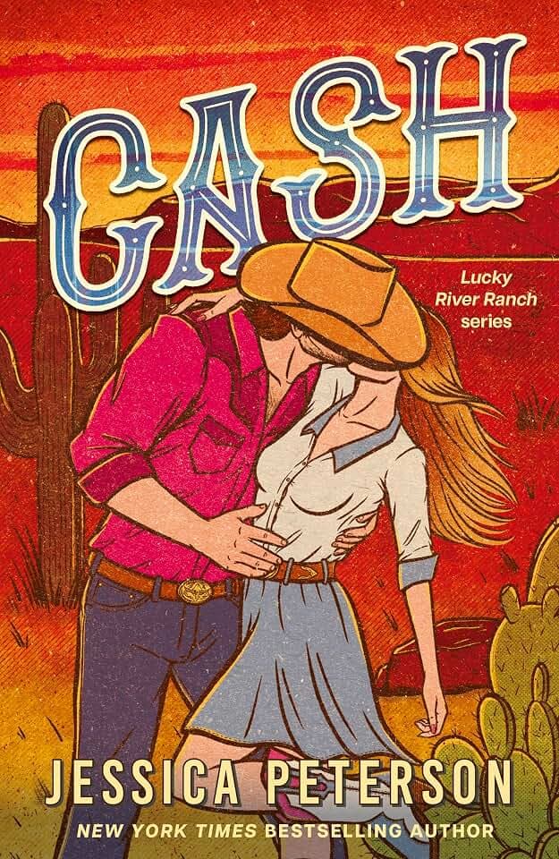 Cash: A new must-read, wildly sexy, enemies-to-lovers small-town cowboy romance (Lucky River Ranch)