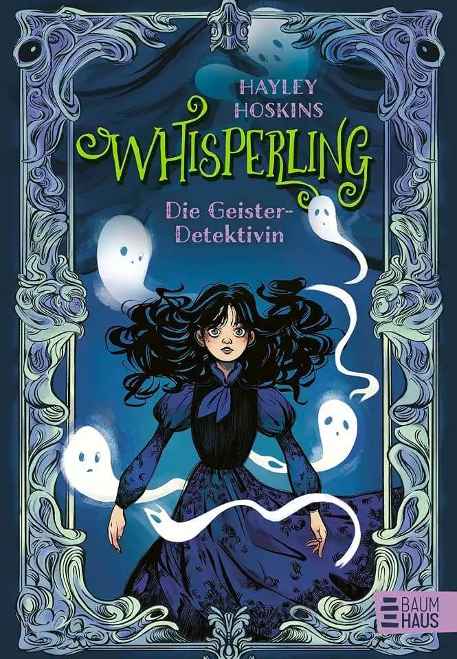 Whisperling - Die Geister-Detektivin: Ein schaurig-schönes Kinderbuch ab 10 Jahren voller Spannung, Grusel und Magie