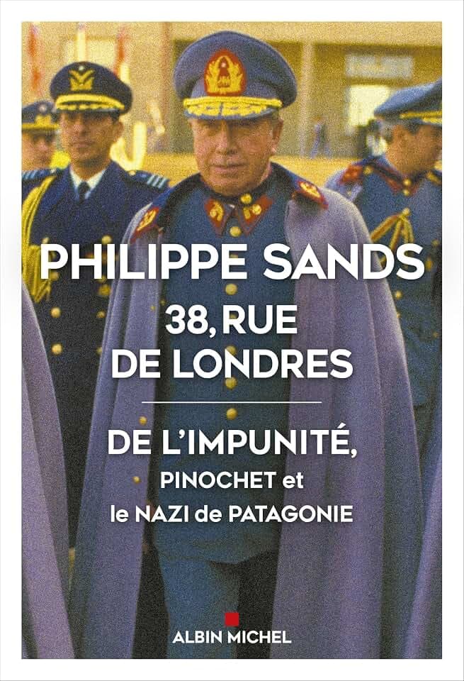 38, rue de Londres: De l'impunité, Pinochet et le nazi de Patagonie