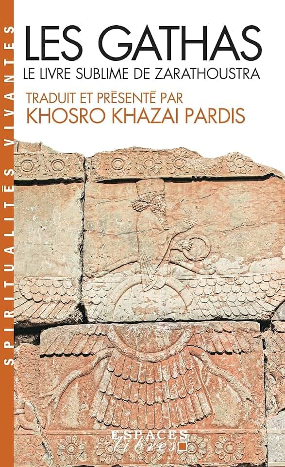 Les Gathas: Le Livre Sublime de Zarathoustra