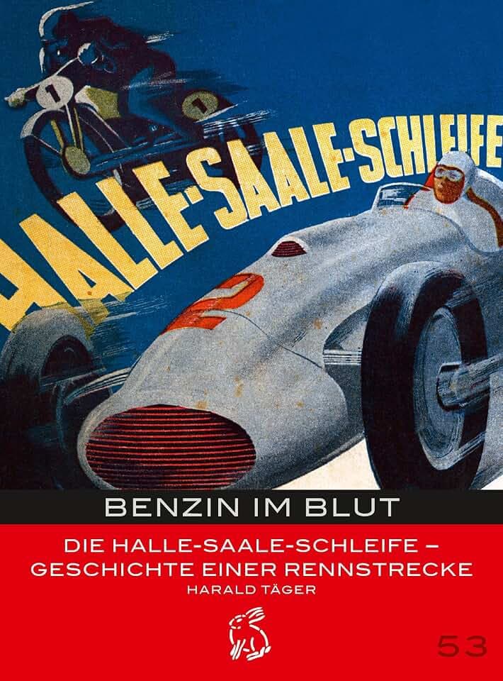 Benzin im Blut: Die Halle-Saale-Schleife - Geschichte einer Rennstrecke (Mitteldeutsche kulturhistorische Hefte)