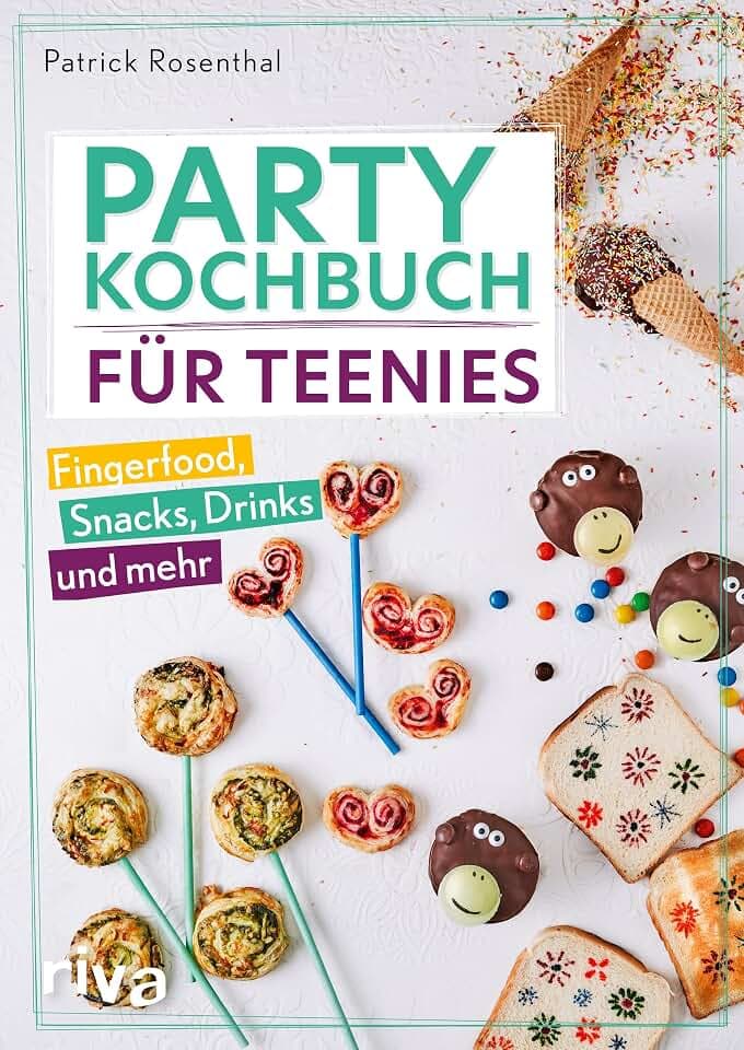 Party-Kochbuch für Teenies: Fingerfood, Snacks, Drinks und mehr | Einfache, leckere und schnelle Rezepte für Teenager und Kinder (Kochbücher für Teenies)