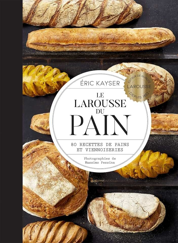 Le Larousse du Pain: 80 recettes de pains et viennoiseries