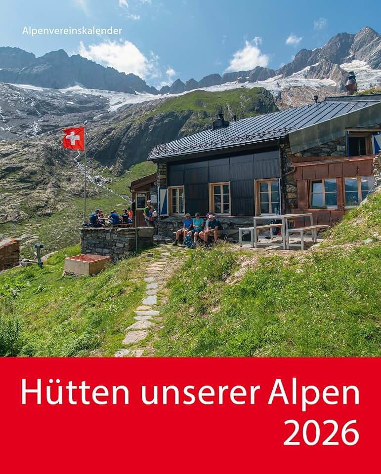 Hütten unserer Alpen 2026: Wandkalender mit Fotos von Hütten in den Alpen. Format 30,5 x 38 cm.