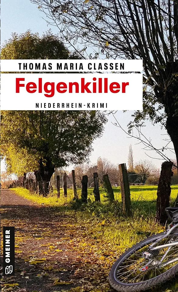 Felgenkiller: Niederrhein-Krimi (Kriminalromane im GMEINER-Verlag) (Journalist und Radfahrer Manni Hanraths)