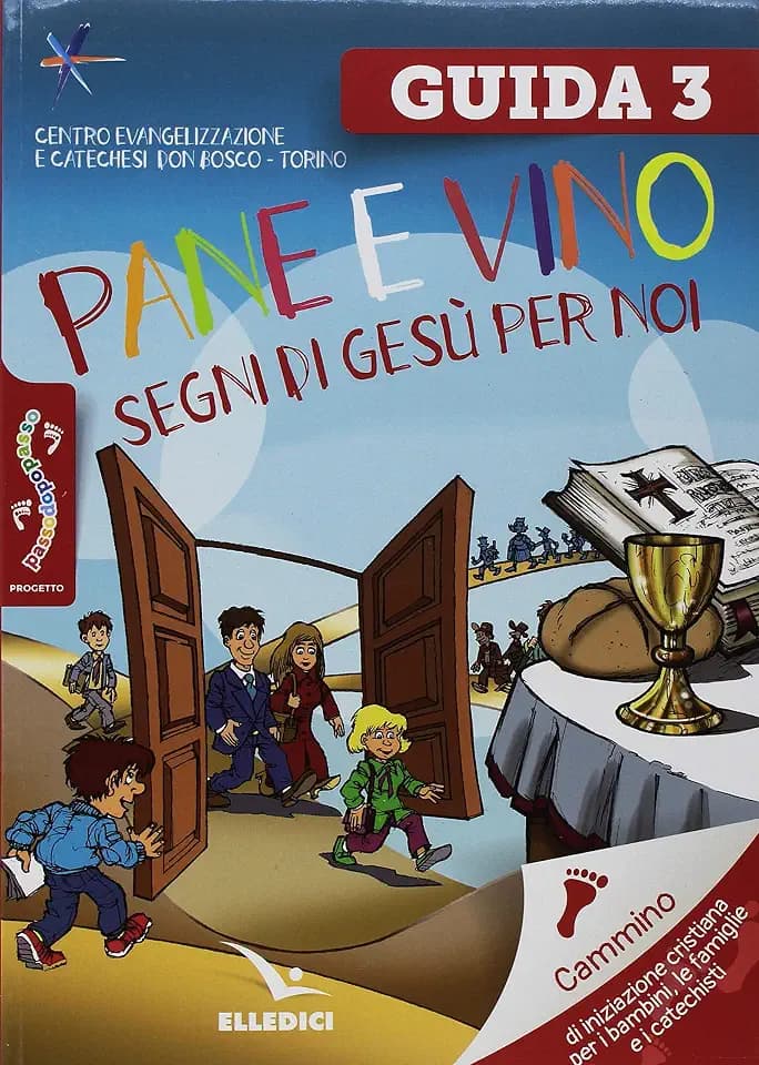 Passodopopasso. Guida. Pane e vino. Segni di Gesù per noi (Vol. 3) (Sussidi catechismo iniziazione cristiana dei fanciulli)