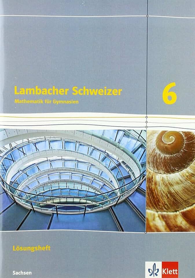 Lambacher Schweizer Mathematik 6. Ausgabe Sachsen: Lösungen Klasse 6 (Lambacher Schweizer. Ausgabe für Sachsen ab 2019)