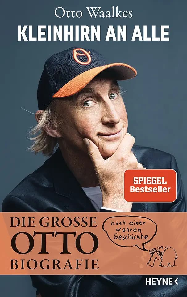 Kleinhirn an alle: Die große Ottobiografie - Nach einer wahren Geschichte - Unter Mitarbeit von Bernd Eilert