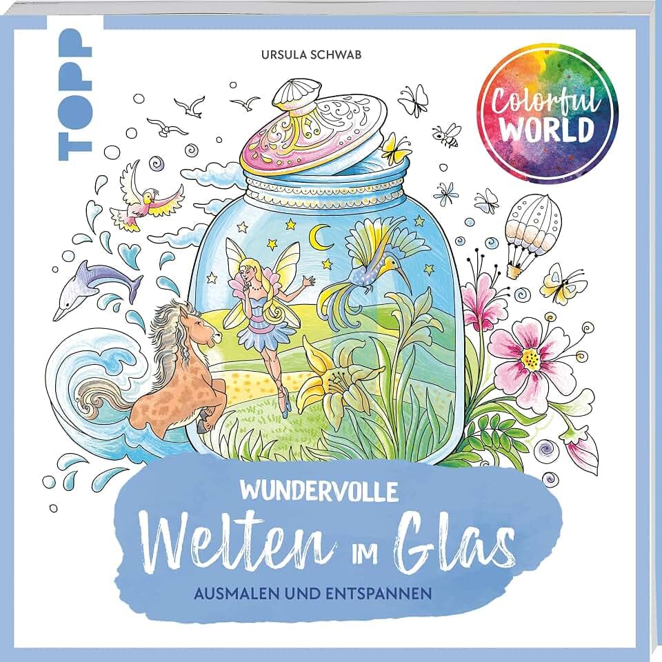 Colorful World - Wundervolle Welten im Glas: Ausmalen & entspannen (Colorful World (Ausmalbücher))