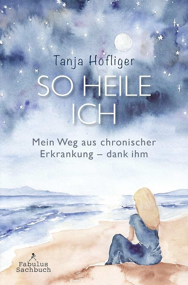 So heile ich: Mein Weg aus chronischer Erkrankung – dank ihm