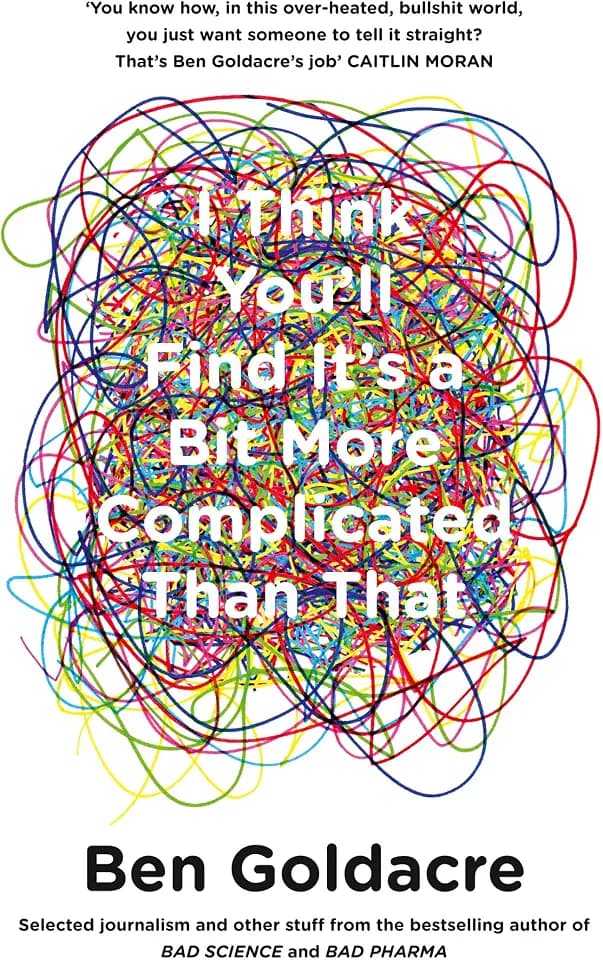 I Think You’ll Find It’s a Bit More Complicated Than That