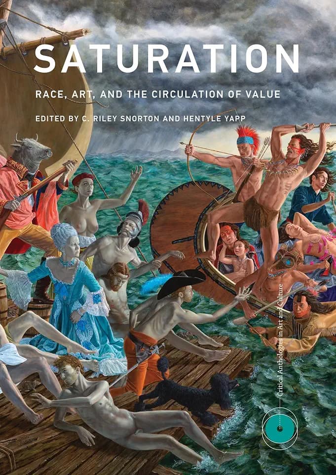 Saturation: Race, Art, and the Circulation of Value (Critical Anthologies in Art and Culture)