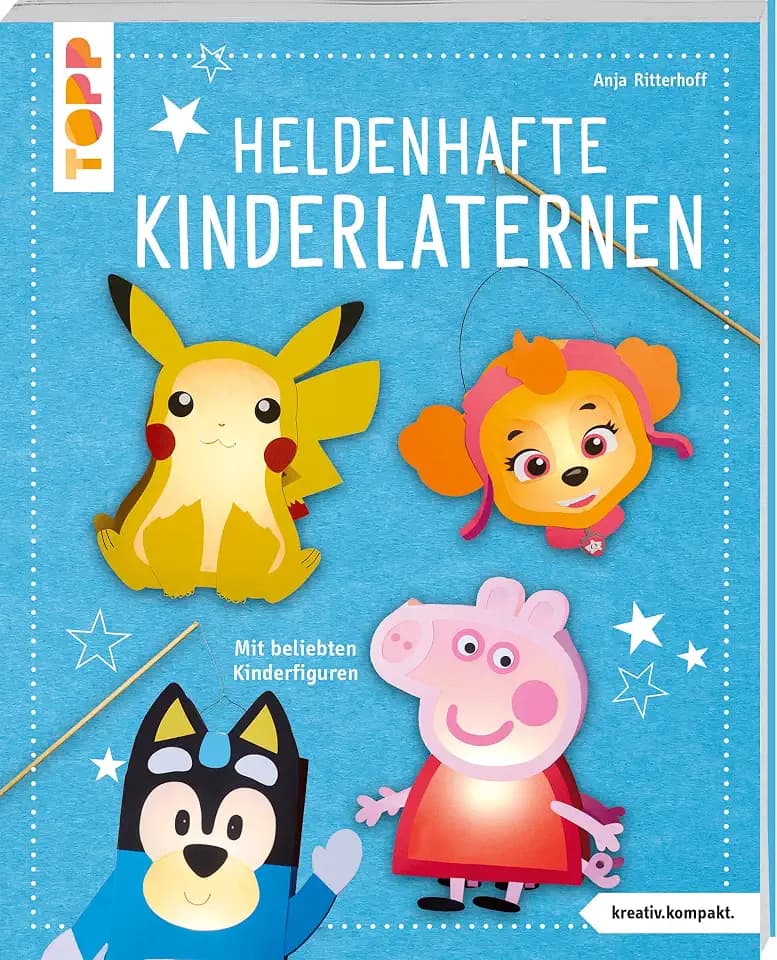 Heldenhafte Kinderlaternen (kreativ.kompakt.): mit beliebten Kinderfiguren