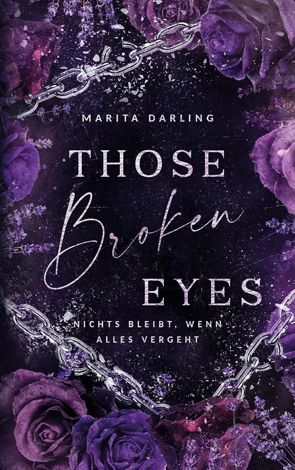 Those broken Eyes: Nichts bleibt, wenn alles vergeht (Those Eyes)