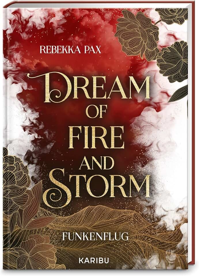 Dream of Fire and Storm (Band 1) – Funkenflug: Der Auftakt der atemberaubenden High Fantasy-Dilogie mit forced proximity und enemies to lovers