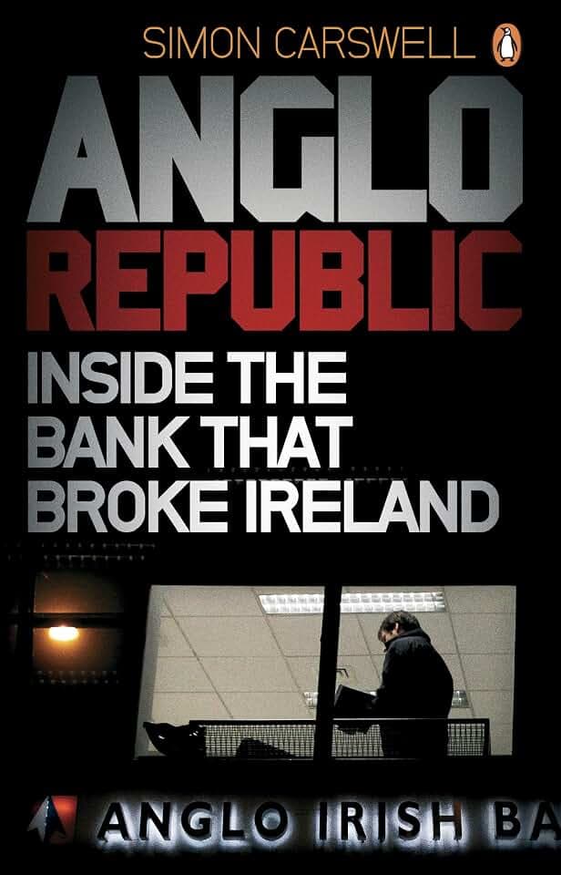 Anglo Republic: Inside the bank that broke Ireland