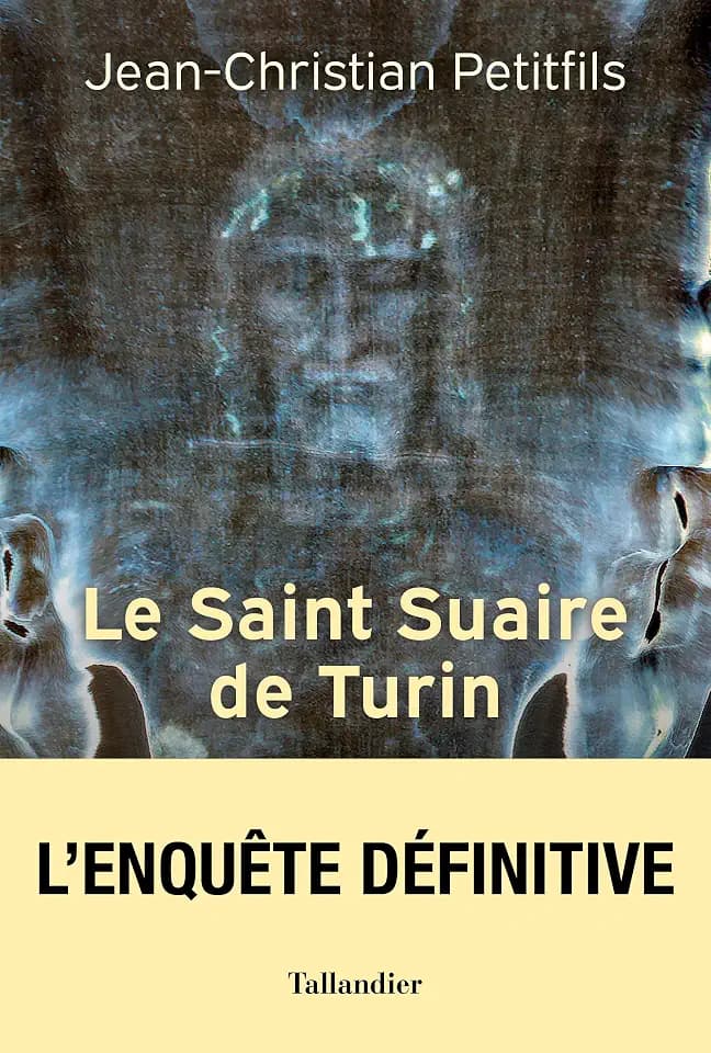 Le Saint Suaire de Turin: Témoin de la Passion de Jésus-Christ