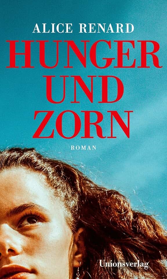 Hunger und Zorn: Roman