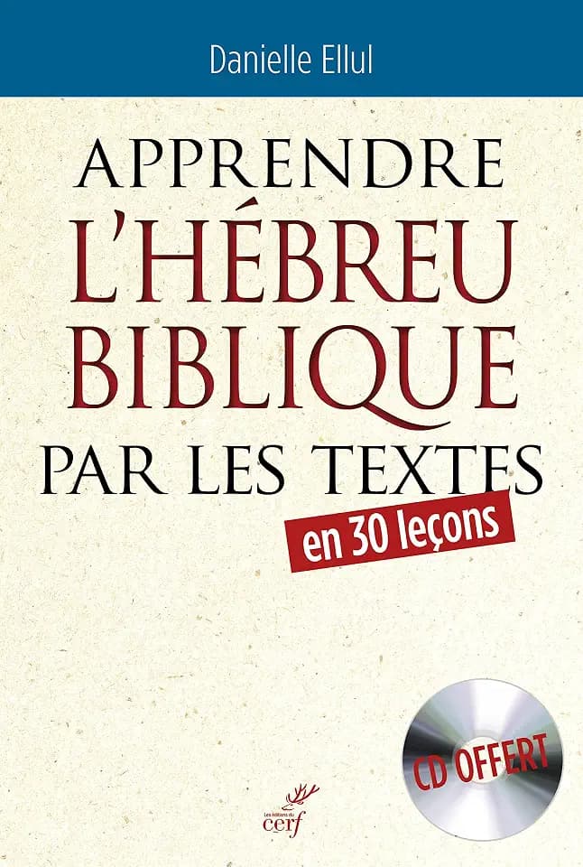 Apprendre l'hébreu biblique par les textes: En 30 leçons