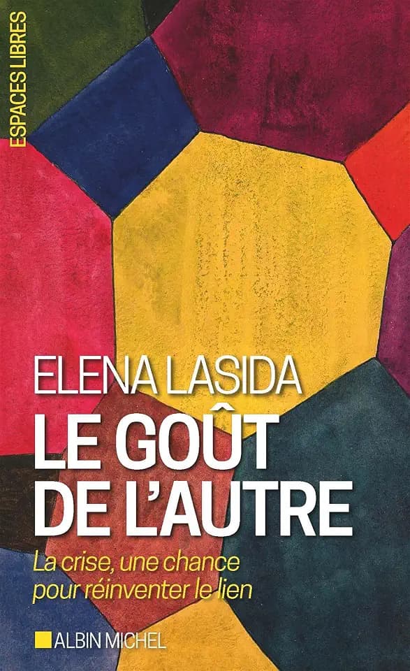 Le Goût de l'autre: La crise, une chance pour réinventer le lien