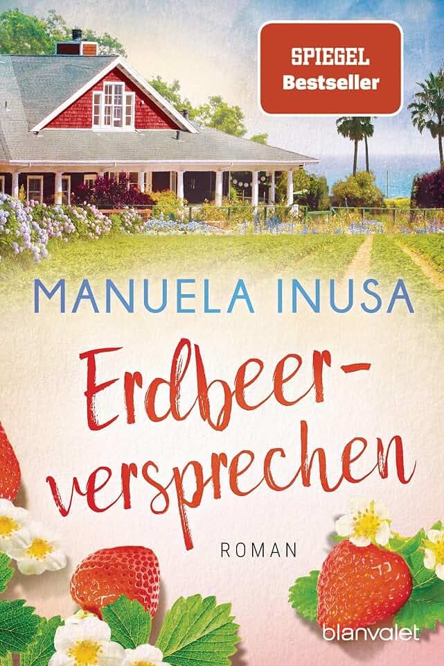 Erdbeerversprechen: Roman (Kalifornische Träume, Band 4)