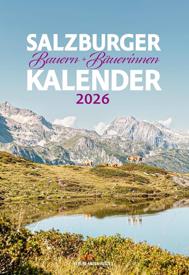 Salzburger Bauern- und Bäuerinnenkalender 2026: Das Jahrbuch für alle Salzburger*innen in Stadt und Land – seit über 100 Jahren! (Salzburger Bauernkalender)