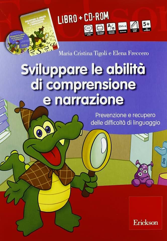 Sviluppare le abilità di comprensione e narrazione. Prevenzione e recupero delle difficoltà di linguaggio. Con CD-ROM (I materiali)