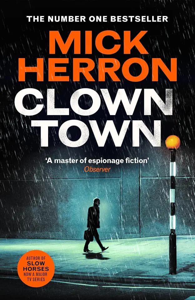 Clown Town: The Thriller for Our Chaotic Times (Slough House Thriller 9)
