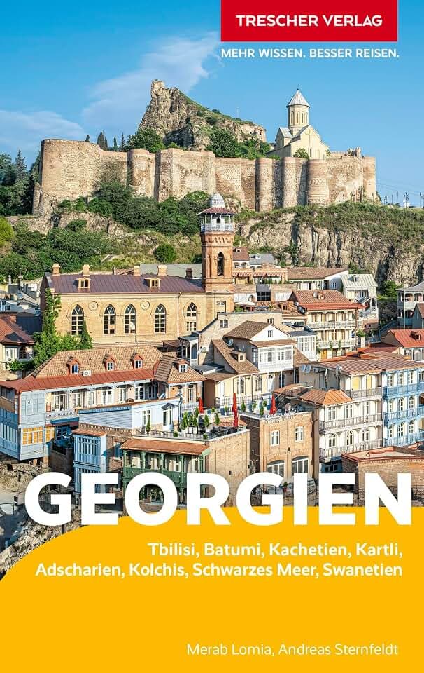 TRESCHER Reiseführer Georgien: Tblisi, Batumi, Kachetien, Kartli, Adscharien, Kolchis, Schwarzes Meer, Swanetien