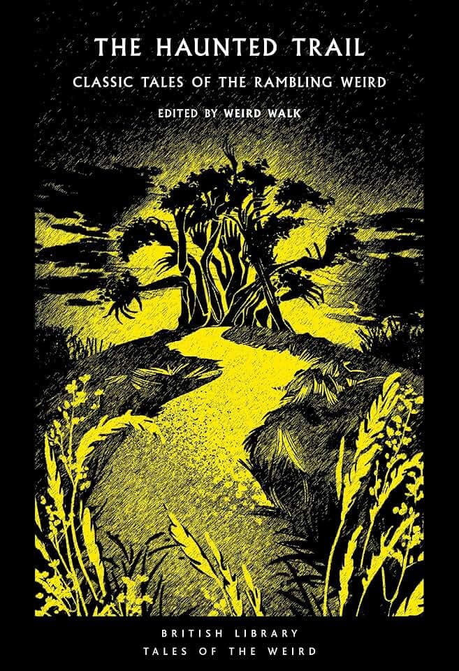 The Haunted Trail: Classic Tales of the Rambling Weird Volume 53 (Tales of the Weird, Band 53)