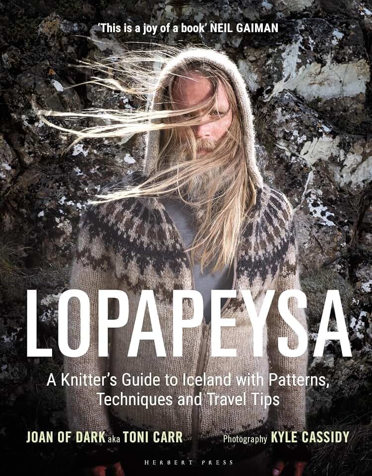 Lopapeysa: A Knitter's Guide to Iceland with Patterns, Techniques and Travel Tips