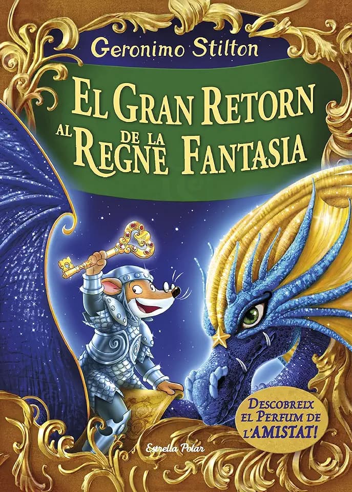 El gran retorn al regne de la fantasia. Descobreix el perfum de l¿amistad (GERONIMO STILTON. REGNE DE LA FANTASIA)