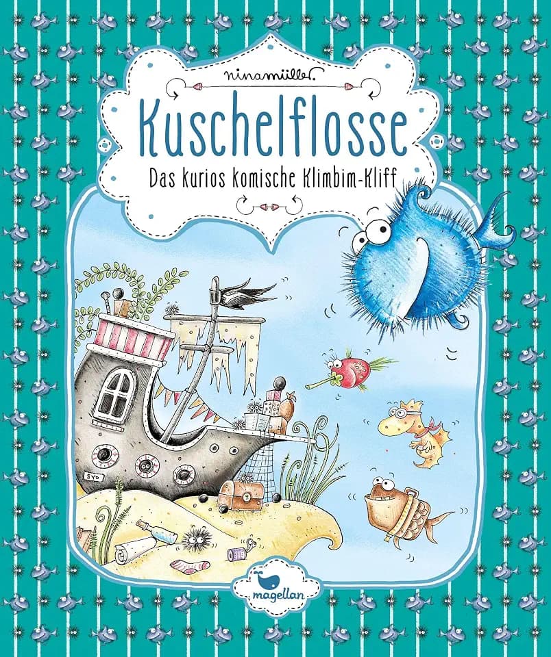 Kuschelflosse - Das kurios komische Klimbim-Kliff: Band 8 der humorvollen Unterwasser-Abenteuerreihe zum Vorlesen