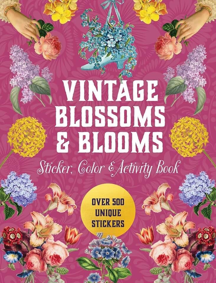Vintage Blossoms and Blooms Sticker, Color & Activity Book: Over 500 Unique Stickers (Sticker Activity Deluxe Editions)