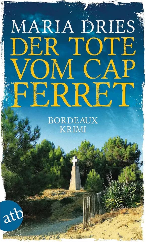 Der Tote vom Cap Ferret: Bordeaux Krimi (Pauline Castelot ermittelt in Bordeaux, Band 4)