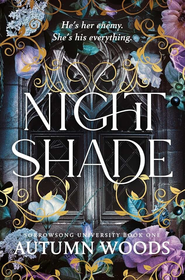 Nightshade: A Dark Academia Romance of Revenge and Forbidden Love (Sorrowsong University, 1)