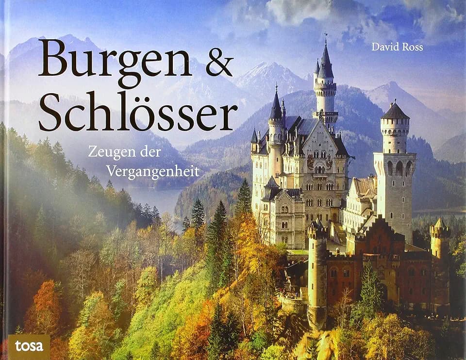 Burgen & Schlösser: Zeugen der Vergangenheit
