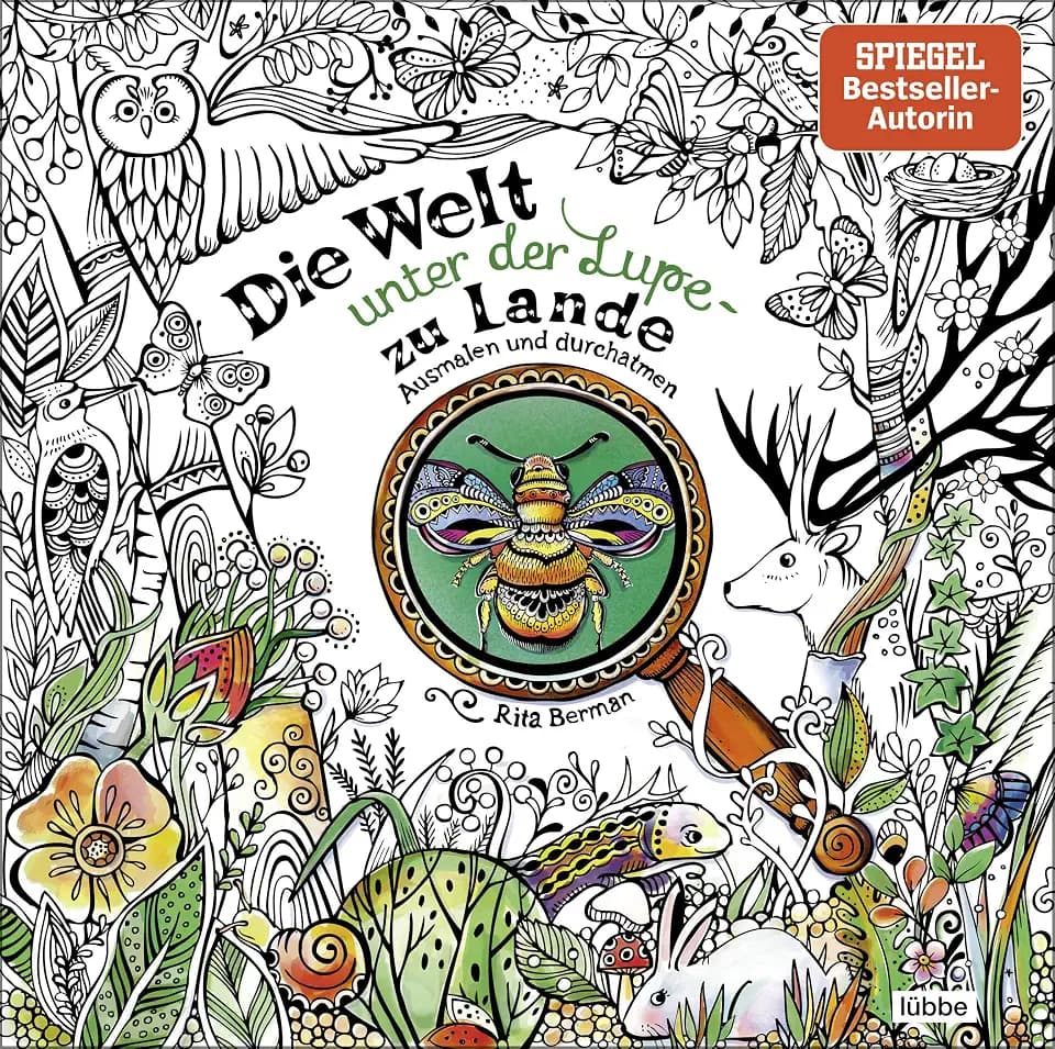 Die Welt unter der Lupe – zu Lande: Ausmalen und durchatmen (Die Welt wird bunt, Band 6)