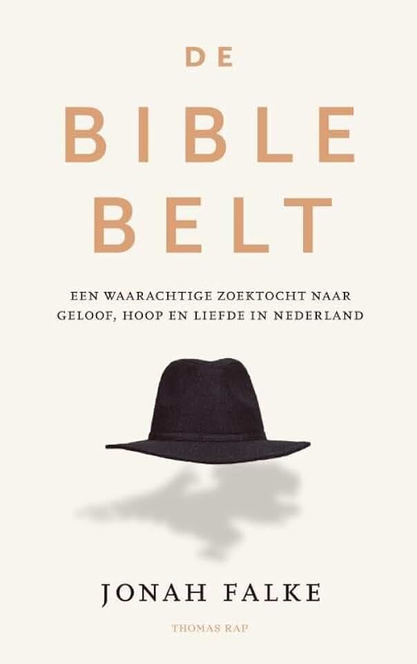 De Bible Belt: Een waarachtige zoektocht naar geloof, hoop en liefde in Nederland