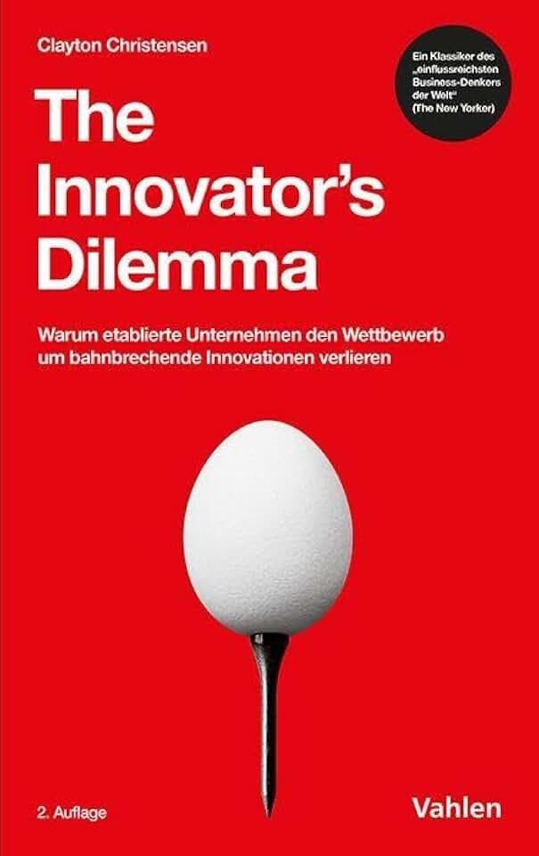 The Innovator's Dilemma: Warum etablierte Unternehmen den Wettbewerb um bahnbrechende Innovationen verlieren