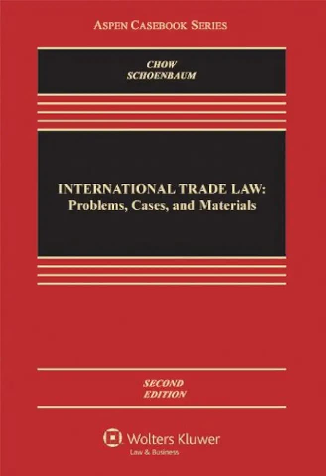 International Trade Law: Problems, Cases, and Materials (Aspen Casebook Series)