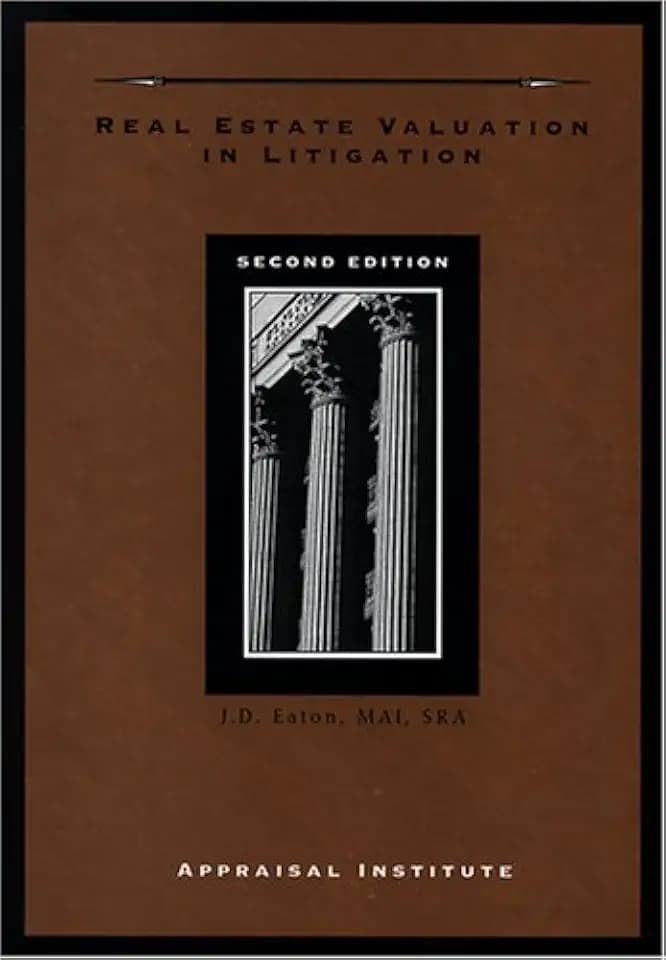 Real Estate Valuation in Litigation, Second Edition