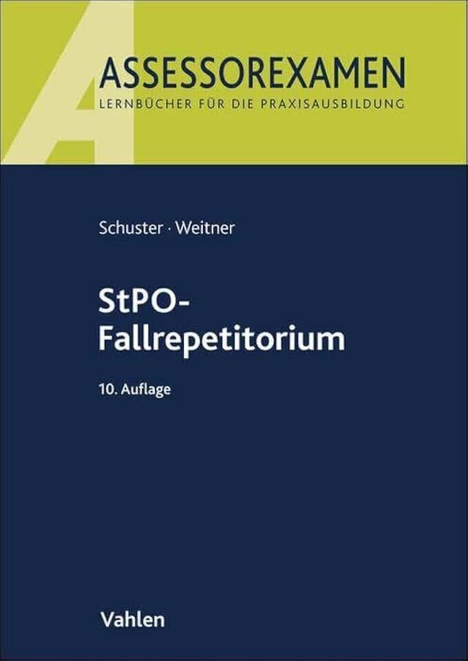 StPO-Fallrepetitorium (Assessorexamen)