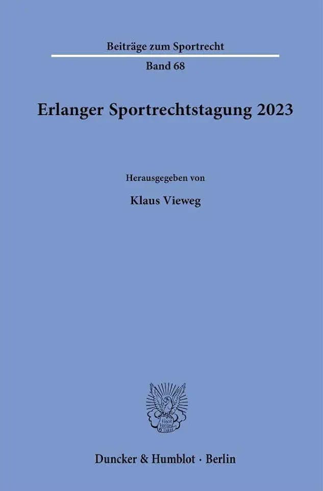 Erlanger Sportrechtstagung 2023 (Beiträge zum Sportrecht, Band 68)