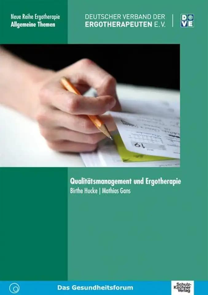 Qualitätsmanagement und Ergotherapie (Neue Reihe Ergotherapie: Reihe 9. Allgemeine Themen)