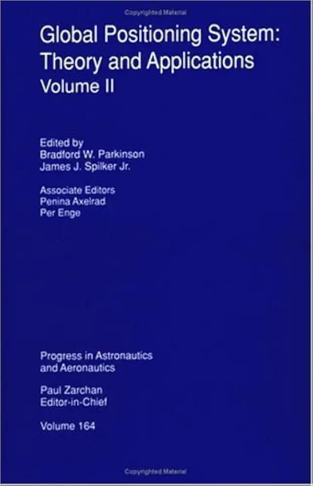 Global Positioning System: Theory and Applications, Volume II