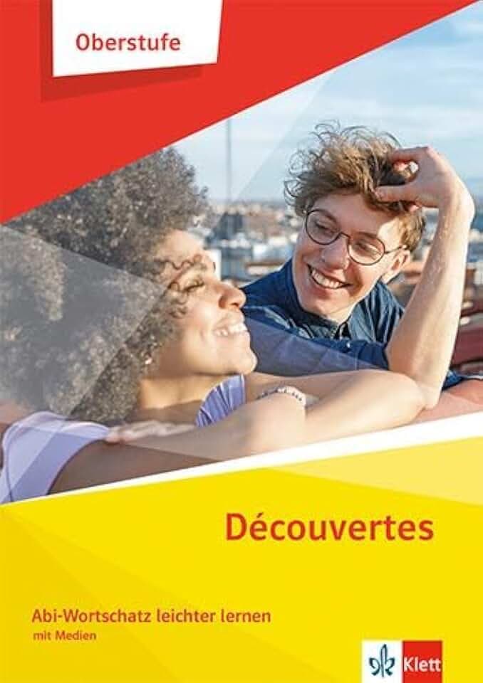 Découvertes Oberstufe: Abi-Wortschatz leichter lernen mit Medien Klasse 11/12 (G8), Klasse 12/13 (G9)