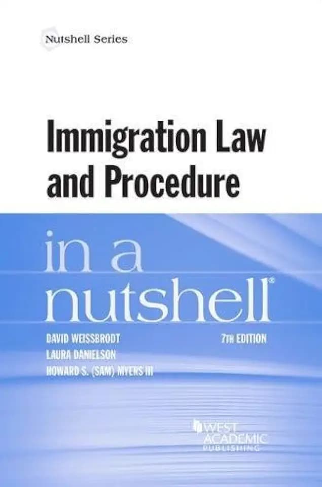 Immigration Law and Procedure in a Nutshell