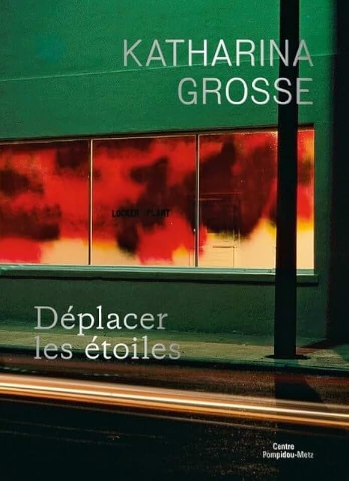 Katharina Grosse. Déplacer les étoiles: Déplacer des étoiles