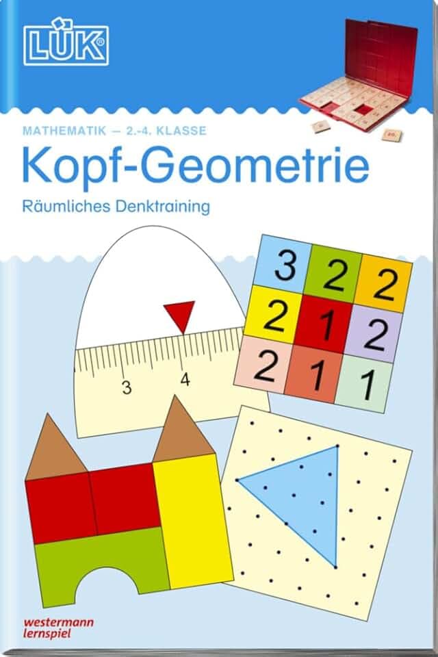 LÜK: 2./3./4. Klasse - Mathematik Kopf-Geometrie: Kopf-Geometrie: Räumliches Denktraining für Klasse 2 bis 4 (LÜK-Übungshefte: Mathematik)